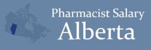 Pharmacist Salary Alberta